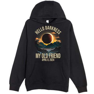 Hello Darkness My Old Friend Solar Eclipse April 08 2024 Premium Pullover Hoodie