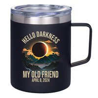 Hello Darkness My Old Friend Solar Eclipse April 08 2024 12oz Stainless Steel Coffee Mug