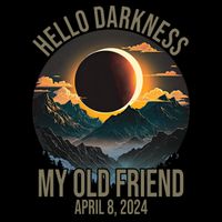 Hello Darkness My Old Friend Solar Eclipse April 08 2024 16oz Travel Tumbler
