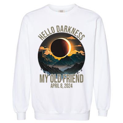 Hello Darkness My Old Friend Solar Eclipse April 08 2024 Garment-Dyed Sweatshirt