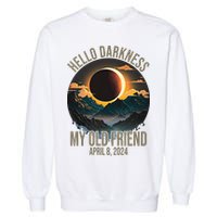 Hello Darkness My Old Friend Solar Eclipse April 08 2024 Garment-Dyed Sweatshirt