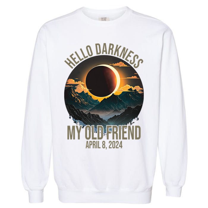 Hello Darkness My Old Friend Solar Eclipse April 08 2024 Garment-Dyed Sweatshirt