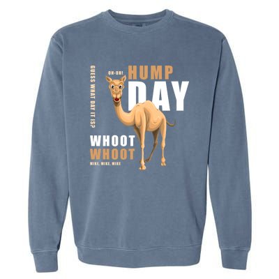 Hump Day Meaningful Gift Guess What Day It Is Gift Garment-Dyed Sweatshirt