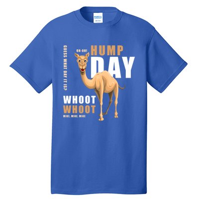 Hump Day Meaningful Gift Guess What Day It Is Gift Tall T-Shirt