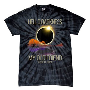 Hello Darkness My Old Friend Solar Eclipse April 08 2024 Tie-Dye T-Shirt