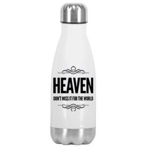 Heaven Don't Miss It For The World Christian Faith Christ Gift Stainless Steel Insulated Water Bottle