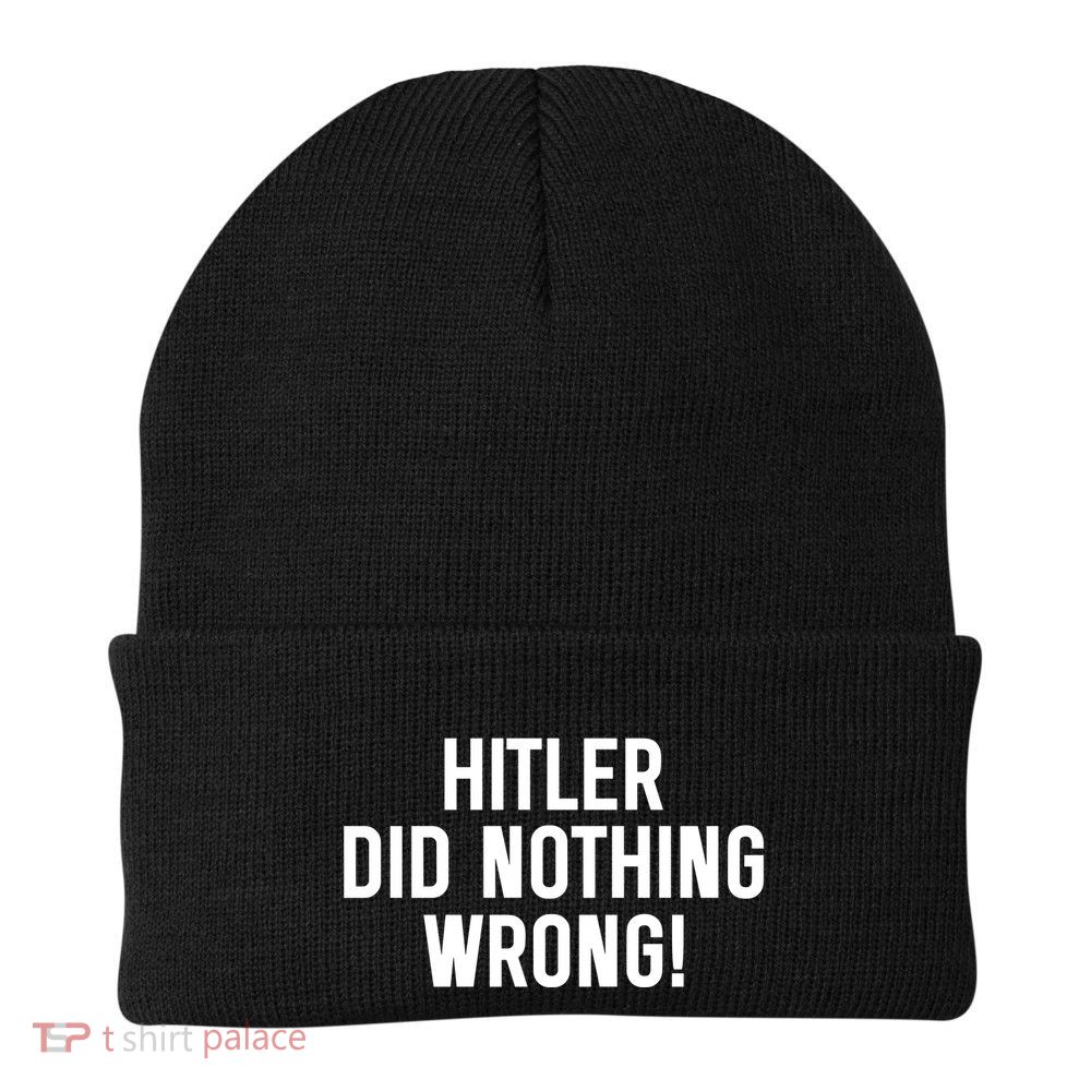 Hitler Did Nothing Wrong Beanie