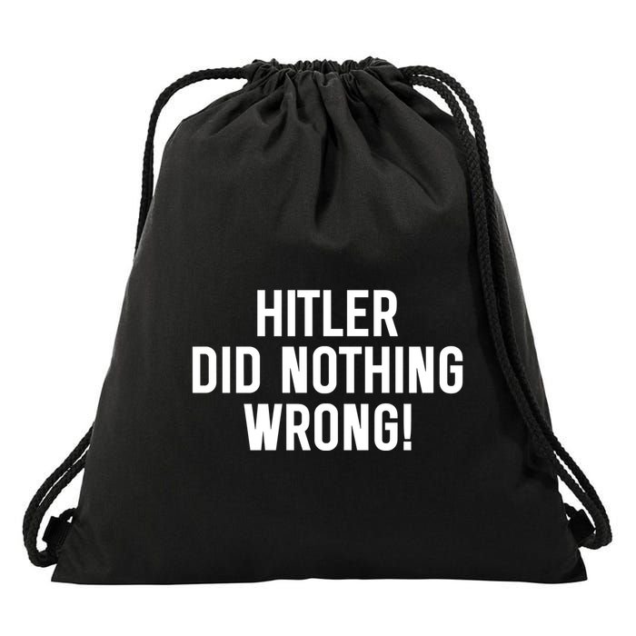 Hitler Did Nothing Wrong Drawstring Bag