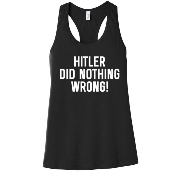 Hitler Did Nothing Wrong Women's Racerback Tank