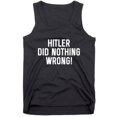 Hitler Did Nothing Wrong Tank Top