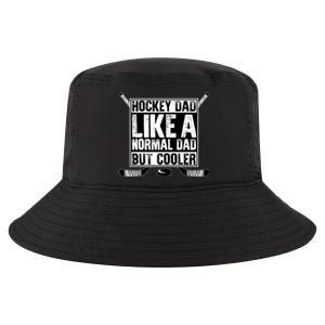 Hockey Dad Normal Dad But Cooler Fathers Day Daddy Husband Gift Cool Comfort Performance Bucket Hat