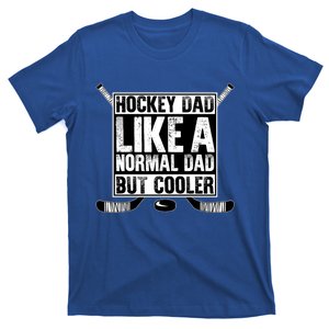 Hockey Dad Normal Dad But Cooler Fathers Day Daddy Husband Gift T-Shirt