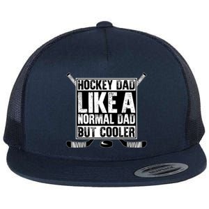 Hockey Dad Normal Dad But Cooler Fathers Day Daddy Husband Gift Flat Bill Trucker Hat