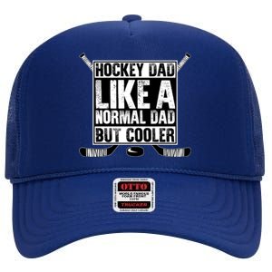 Hockey Dad Normal Dad But Cooler Fathers Day Daddy Husband Gift High Crown Mesh Back Trucker Hat