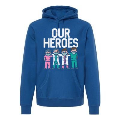 Hero Doctor Nurse Healthcare Frontline Essential Worker Gift Cool Gift Premium Hoodie