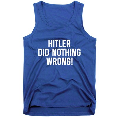 Hitler Did Nothing Wrong Tank Top