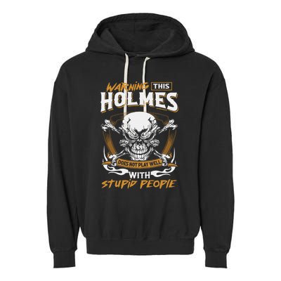 Holmes Does Not Play Well With Stupid People Garment-Dyed Fleece Hoodie