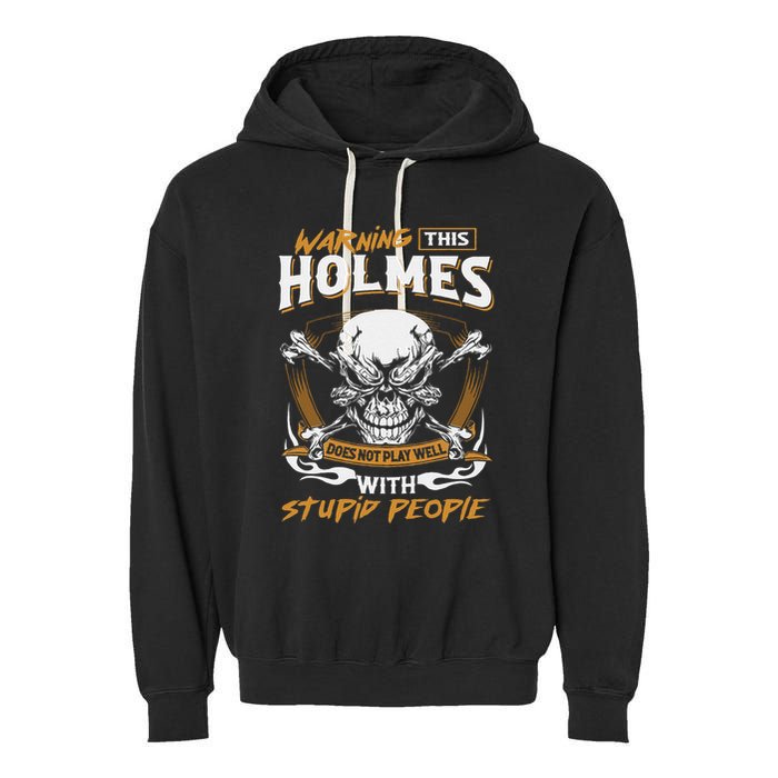 Holmes Does Not Play Well With Stupid People Garment-Dyed Fleece Hoodie