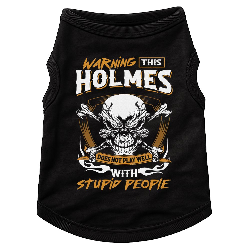 Holmes Does Not Play Well With Stupid People Doggie Tank