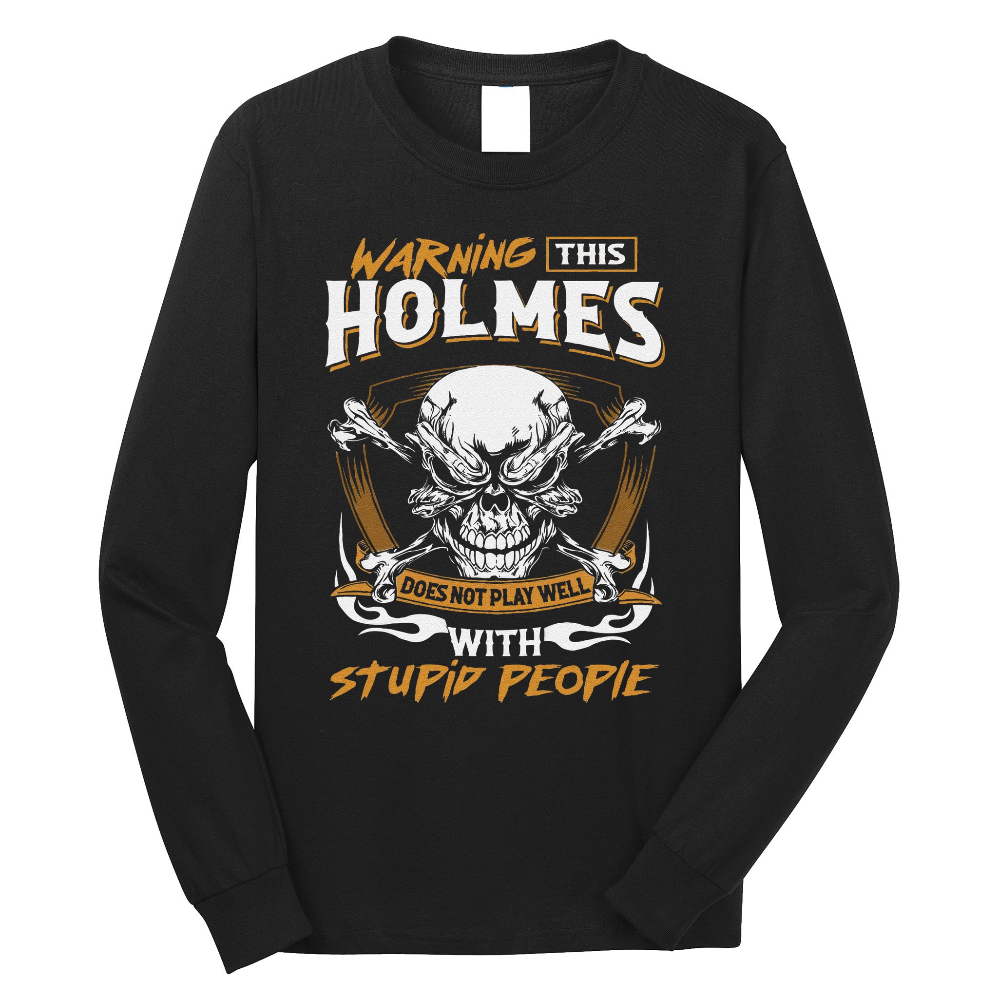 Holmes Does Not Play Well With Stupid People Long Sleeve Shirt