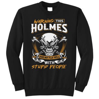 Holmes Does Not Play Well With Stupid People Sweatshirt