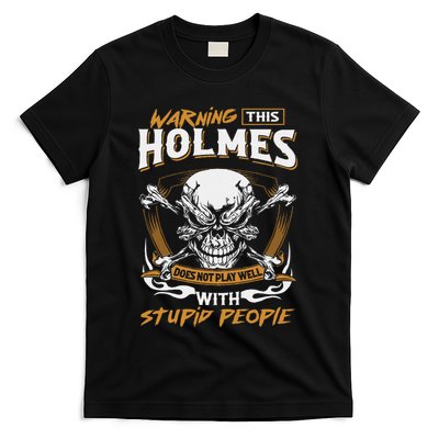 Holmes Does Not Play Well With Stupid People T-Shirt