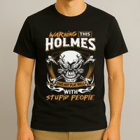 Holmes Does Not Play Well With Stupid People T-Shirt