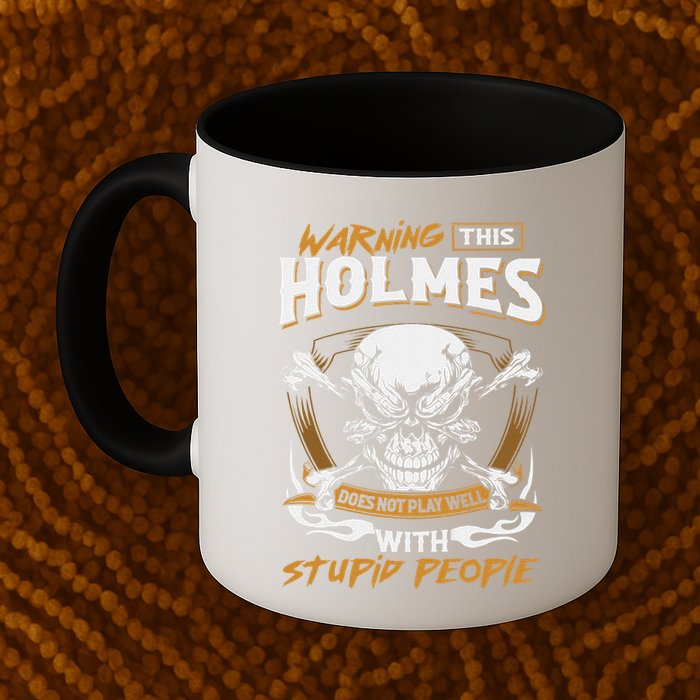Holmes Does Not Play Well With Stupid People Mug