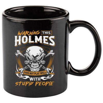 Holmes Does Not Play Well With Stupid People 11oz C Handle Ceramic Mug