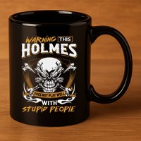 Holmes Does Not Play Well With Stupid People 11oz C Handle Ceramic Mug
