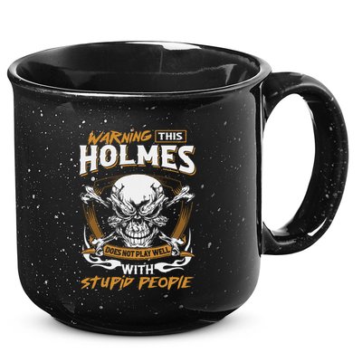 Holmes Does Not Play Well With Stupid People 15oz Campfire Ceramic Mug