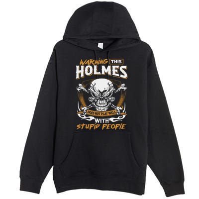 Holmes Does Not Play Well With Stupid People Premium Pullover Hoodie