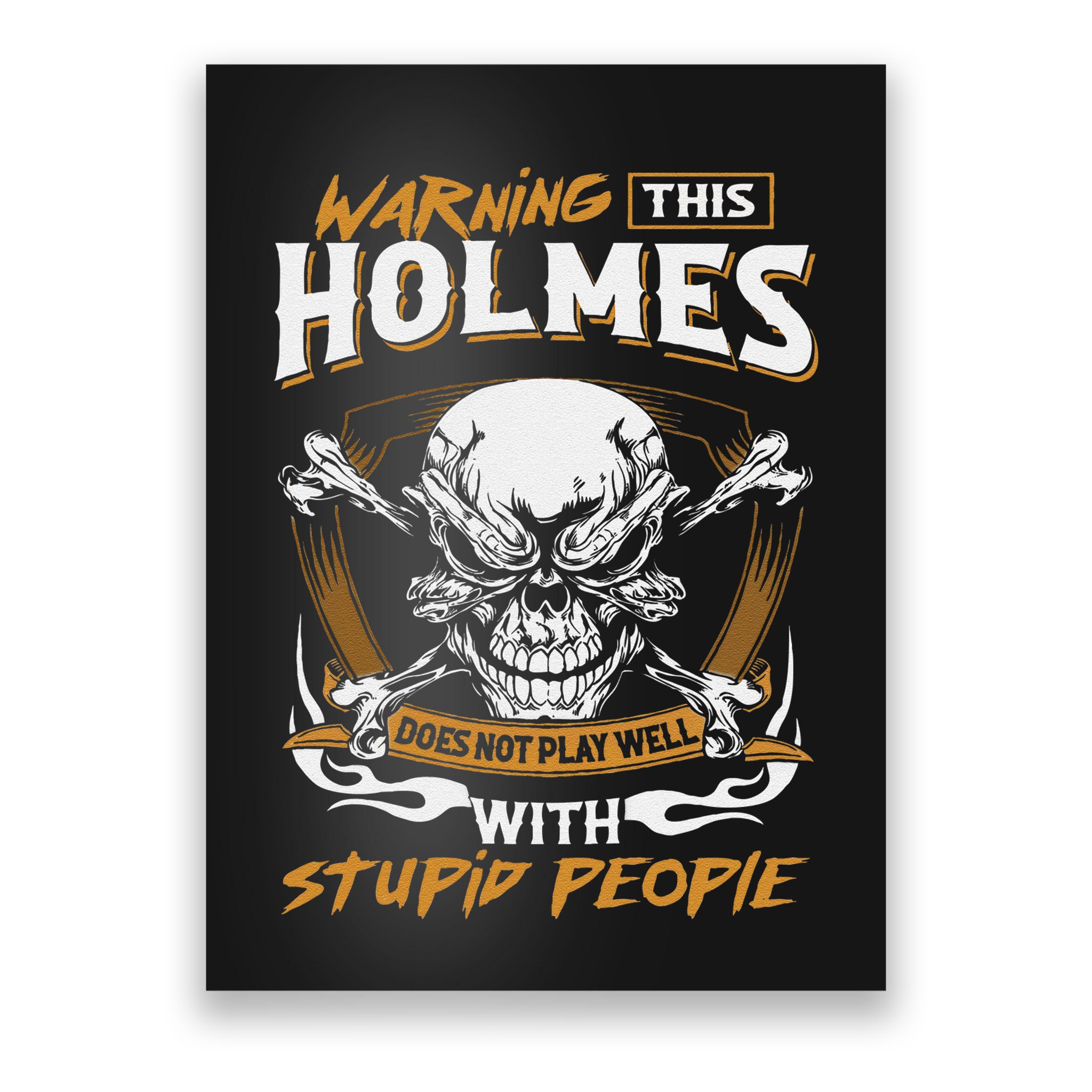 Holmes Does Not Play Well With Stupid People Poster