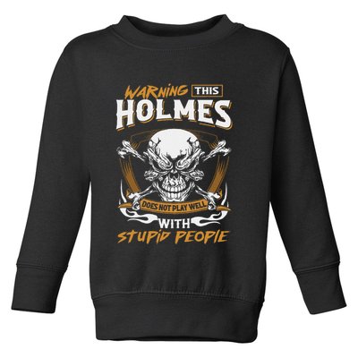 Holmes Does Not Play Well With Stupid People Toddler Sweatshirt