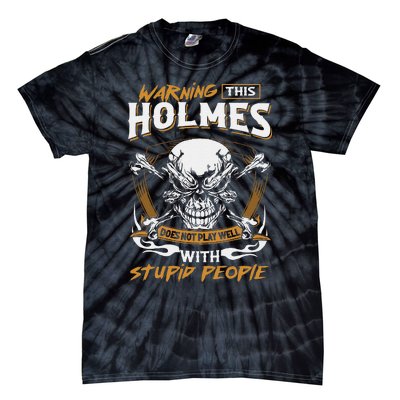 Holmes Does Not Play Well With Stupid People Tie-Dye T-Shirt