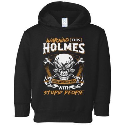 Holmes Does Not Play Well With Stupid People Toddler Hoodie