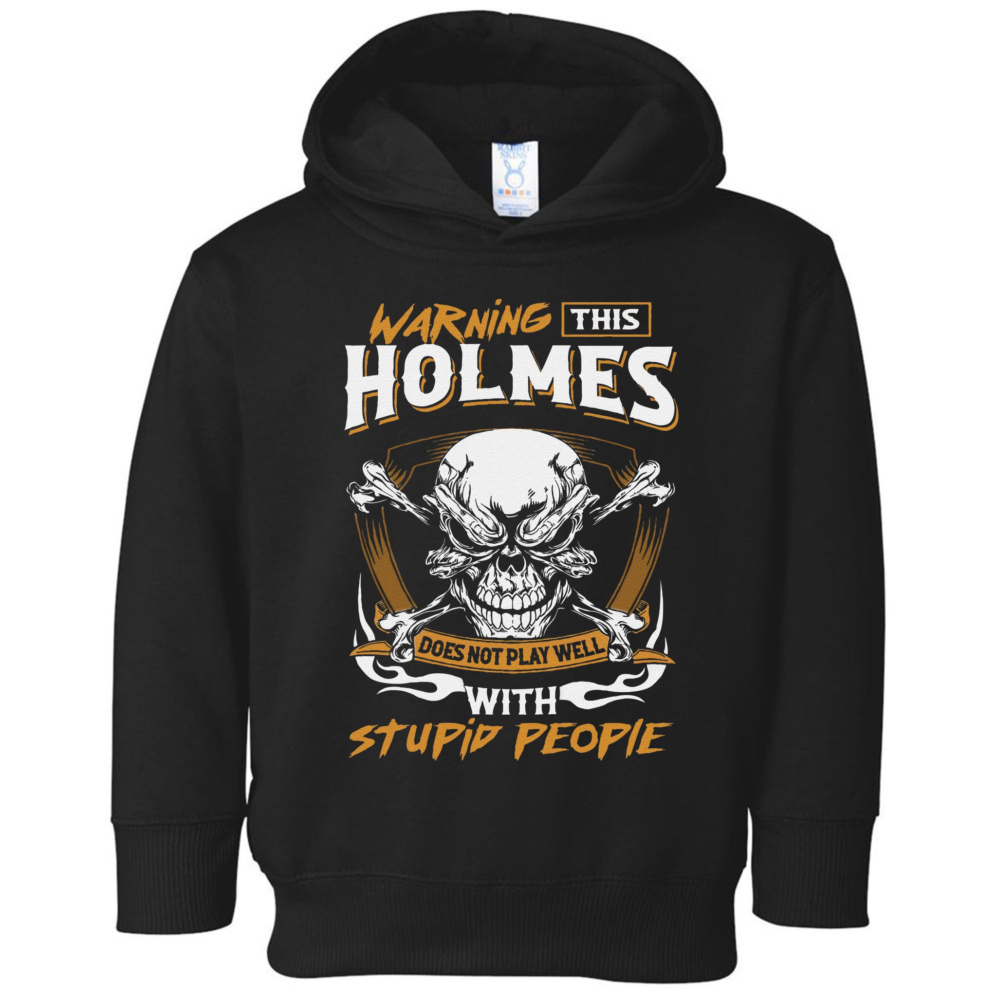 Holmes Does Not Play Well With Stupid People Toddler Hoodie