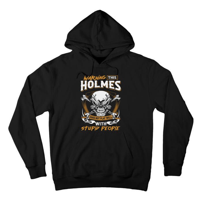 Holmes Does Not Play Well With Stupid People Tall Hoodie