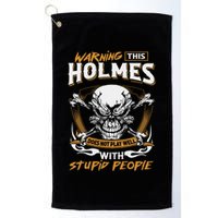 Holmes Does Not Play Well With Stupid People Golf Towel