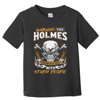 Holmes Does Not Play Well With Stupid People Toddler T-Shirt