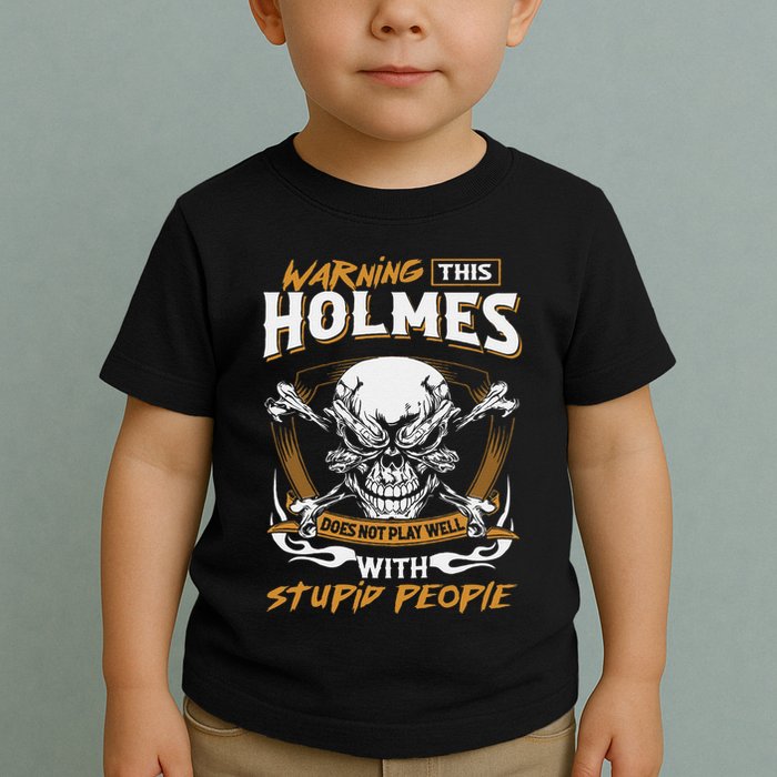Holmes Does Not Play Well With Stupid People Toddler T-Shirt