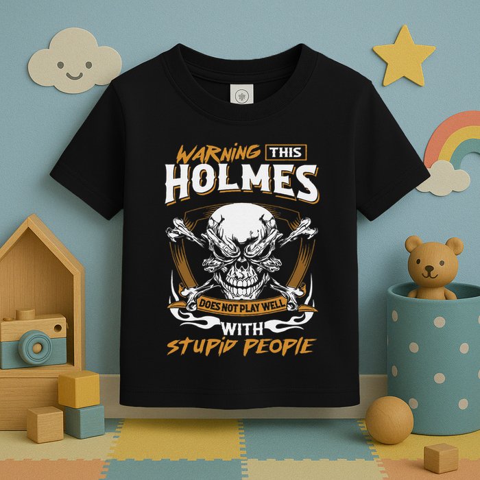 Holmes Does Not Play Well With Stupid People Toddler T-Shirt