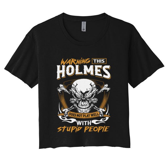 Holmes Does Not Play Well With Stupid People Crop Top