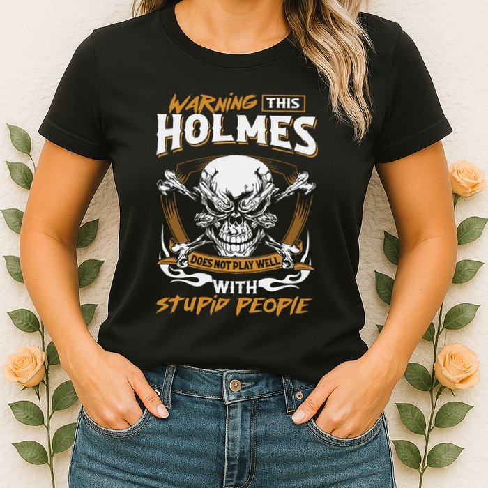 Holmes Does Not Play Well With Stupid People Womens T-Shirt