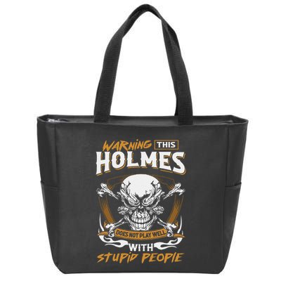 Holmes Does Not Play Well With Stupid People Zip Tote Bag