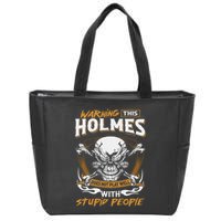 Holmes Does Not Play Well With Stupid People Zip Tote Bag