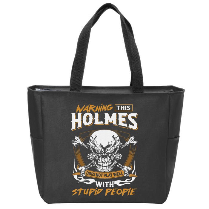 Holmes Does Not Play Well With Stupid People Zip Tote Bag