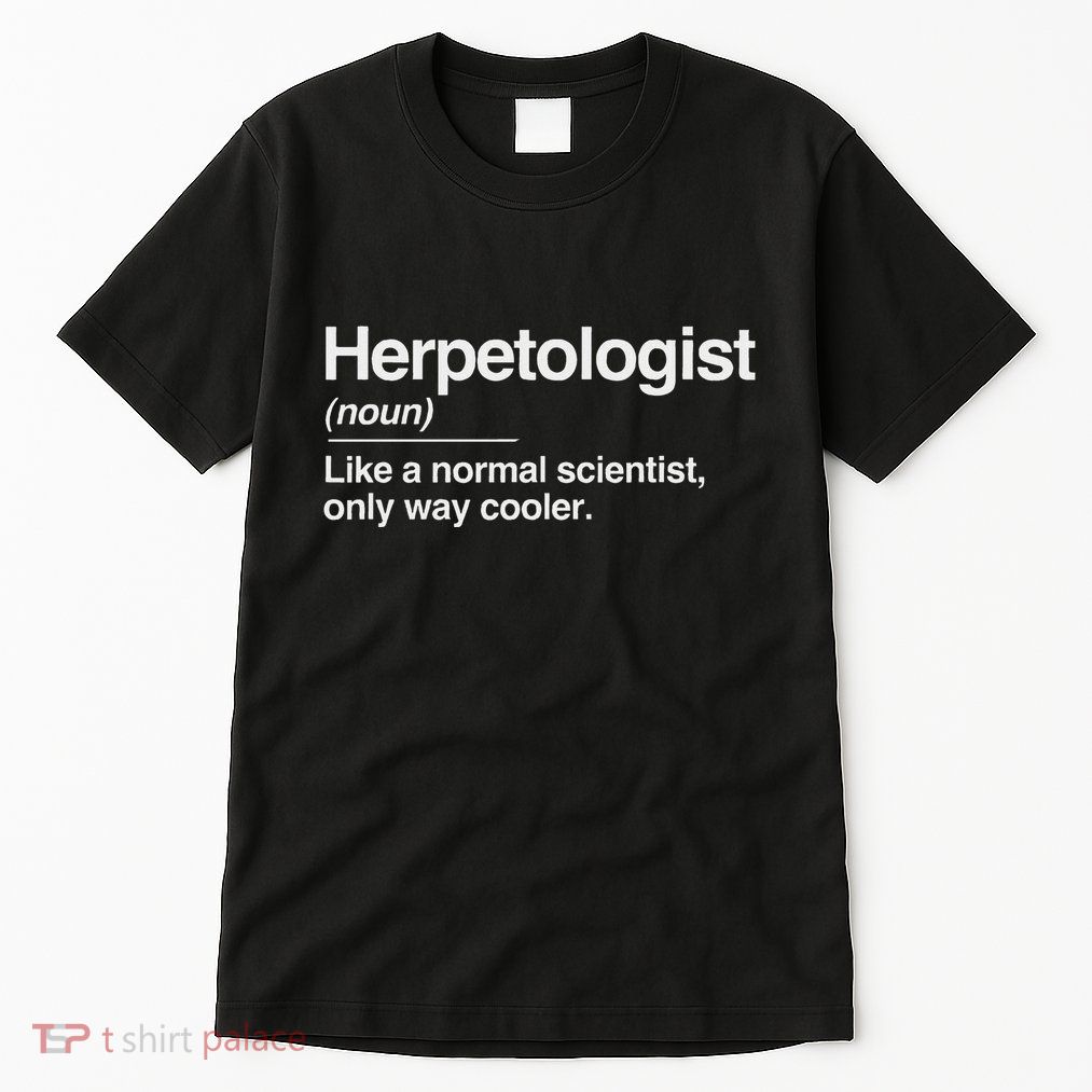 Herpetologist Definition Normal Only Cooler Scientist Gift Tall T-Shirt