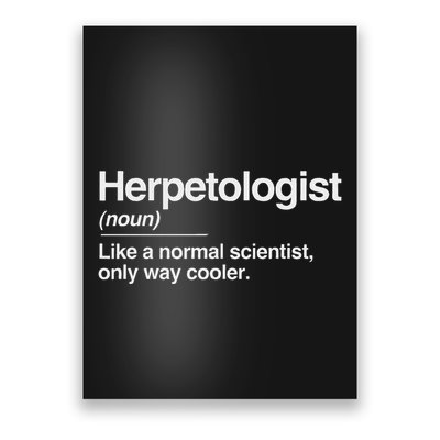 Herpetologist Definition Normal Only Cooler Scientist Gift Poster