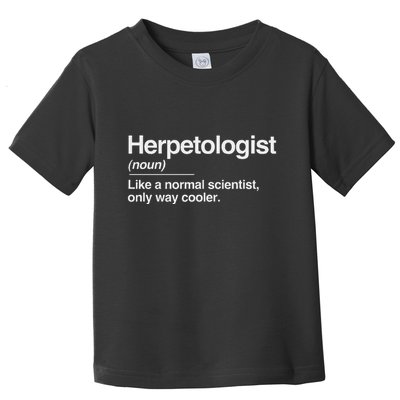 Herpetologist Definition Normal Only Cooler Scientist Gift Toddler T-Shirt